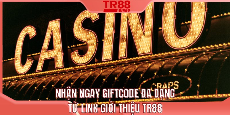 Nhận ngay giftcode đa dạng từ link giới thiệu TR88
